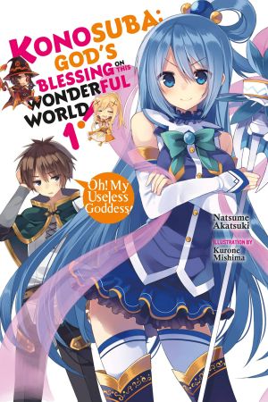 [この素晴らしい世界に祝福を! Konosuba: God's Blessing on This Wonderful World! Light Novel 01] • Oh · My Useless Goddess